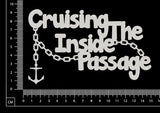 Crusing The Inside Passage - A - White Chipboard