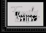 Family Recipe - White Chipboard