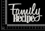 Family Recipe - White Chipboard