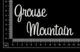 Grouse Mournain - B - White Chipboard