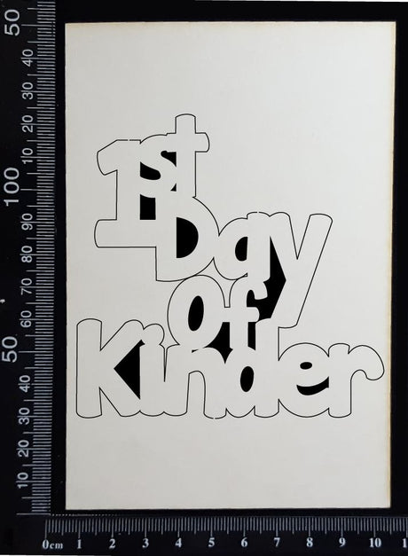 1st Day of Kinder - Large - White Chipboard