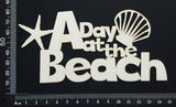 A Day at the Beach - White Chipboard