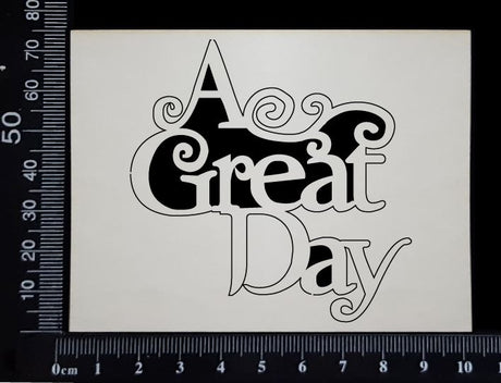 A Great Day - Small - White Chipboard