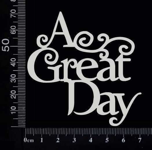 A Great Day - Small - White Chipboard