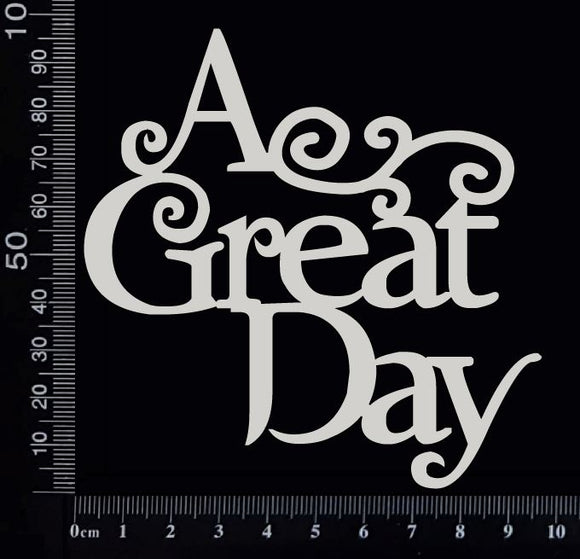 A Great Day - Large - White Chipboard