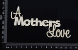A Mothers Love - B - White Chipboard