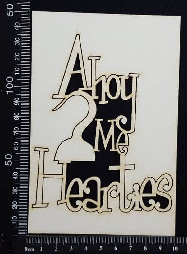 Ahoy me Hearties - White Chipboard