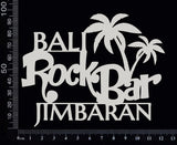 Bali Rock Bar Jimbaran - A - White Chipboard