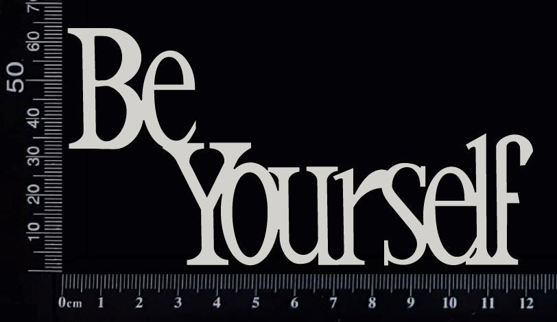 Be Yourself - White Chipboard