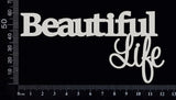 Beautiful Life - White Chipboard