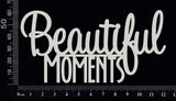 Beautiful Moments - White Chipboard