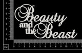 Beauty and the Beast - A - White Chipboard