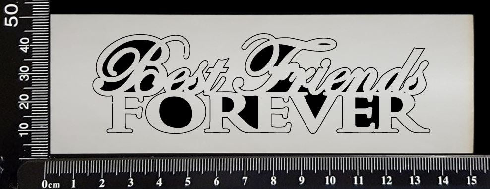 Best Friends Forever - A - White Chipboard