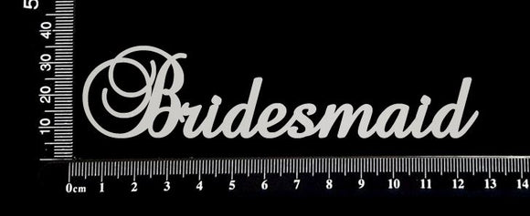 Elegant Word - Bridesmaid - White Chipboard