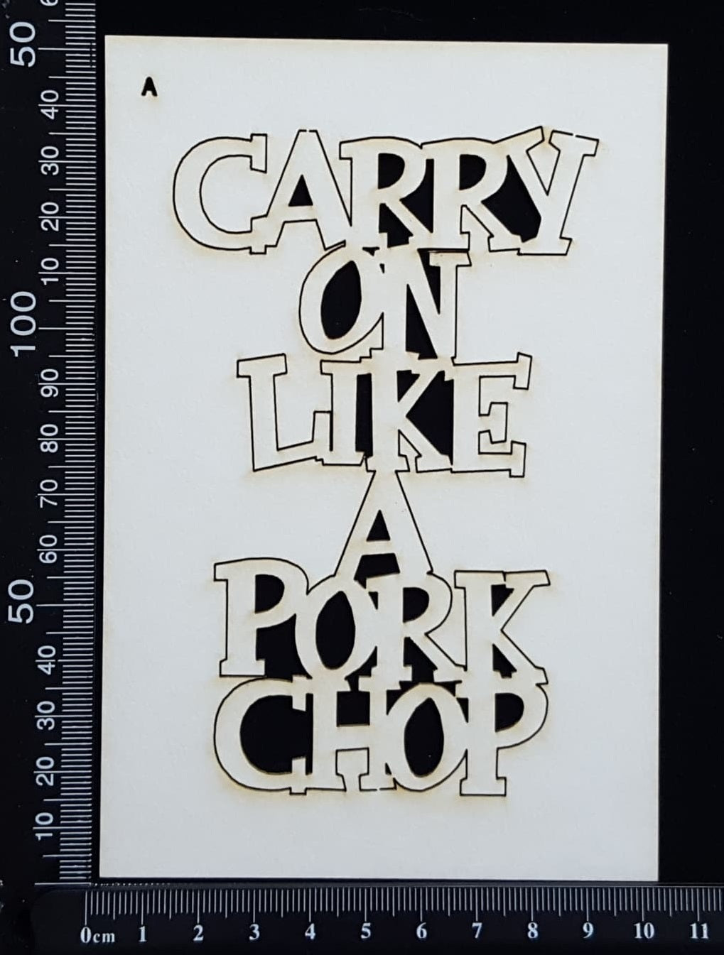 Carry on Like a Pork Chop - A - White Chipboard