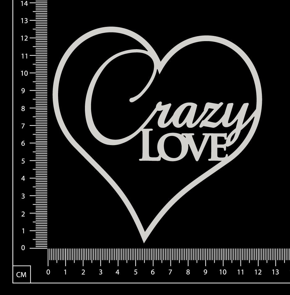 Crazy Love - White Chipboard