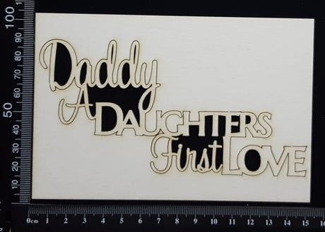Daddy A Daughters First Love - White Chipboard