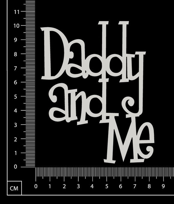 Daddy and Me - White Chipboard