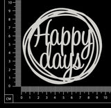 Distressed Word Circle - Happy Days - White Chipboard