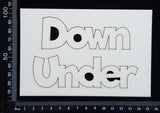 Down Under - White Chipboard