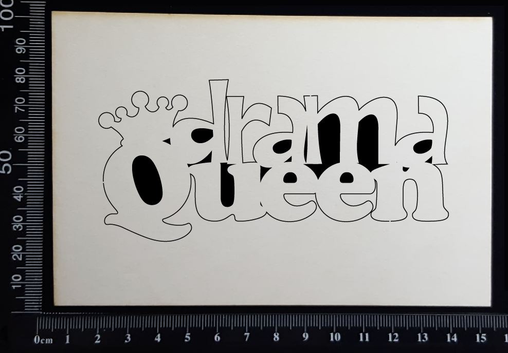 Drama Queen - White Chipboard