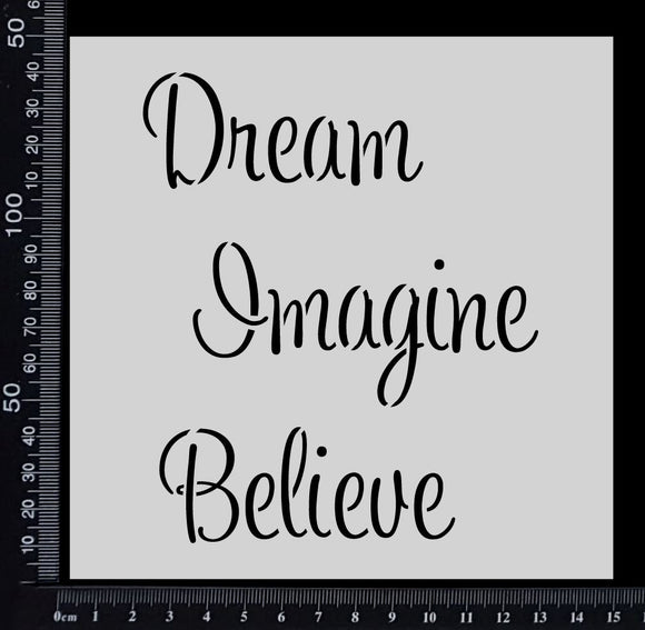 Dream Imagine Believe - Stencil - 150mm x 150mm