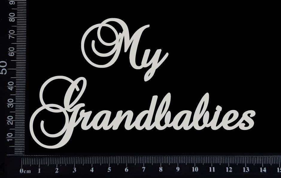 Elegant Word - My Grandbabies - White Chipboard