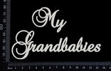 Elegant Word - My Grandbabies - White Chipboard
