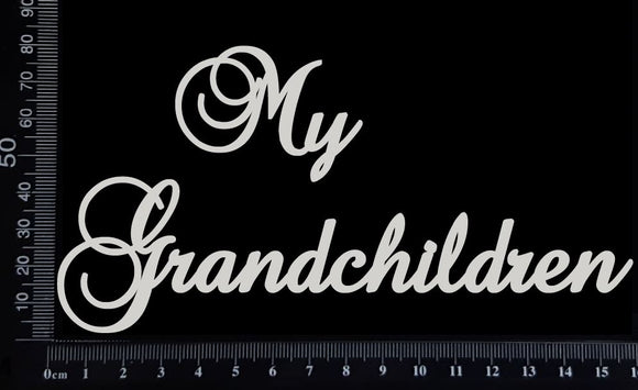 Elegant Word - My Grandchildren - White Chipboard