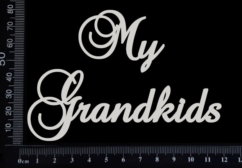 Elegant Word - My Grandkids - White Chipboard