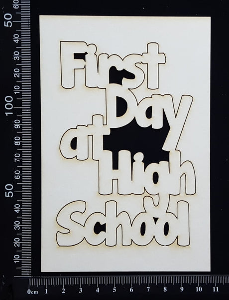 First Day at High School - Large - White Chipboard