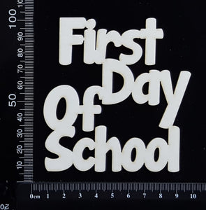 First Day of School - White Chipboard