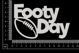 Footy Day - A - White Chipboard