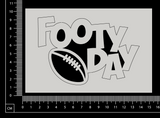 Footy Day - C - White Chipboard