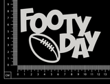 Footy Day - C - White Chipboard