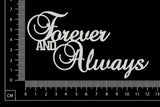 Forever and Always - White Chipboard