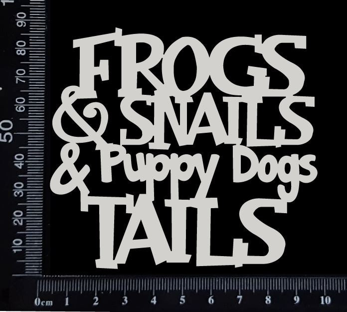 Frogs & Snails & Puppy Dogs Tails - White Chipboard
