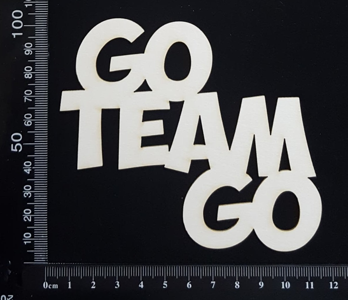 Go Team Go - White Chipboard