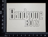 Handsome Boys - BB - Small - White Chipboard