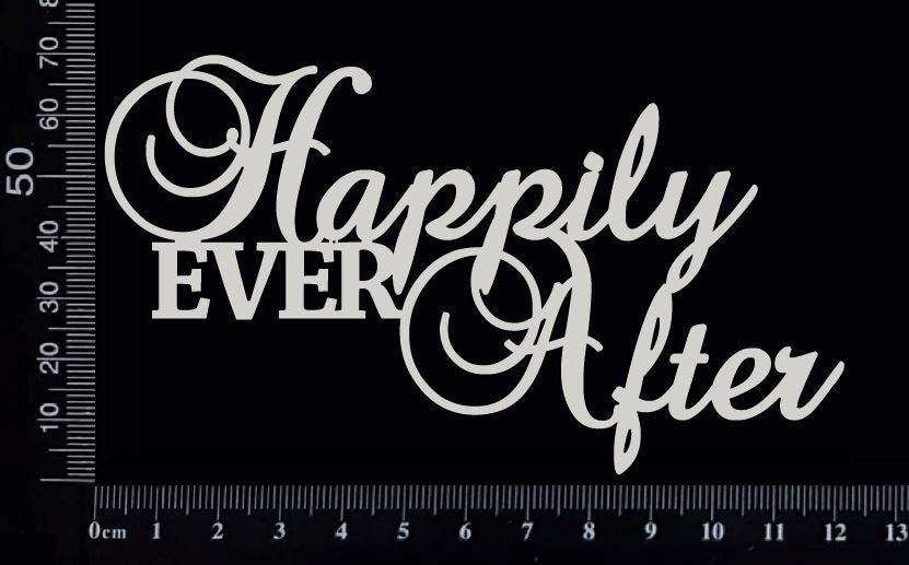 Happily Ever After - White Chipboard