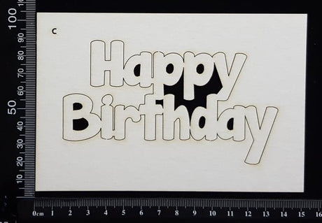 Happy Birthday - C - White Chipboard