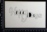 Happy Days - White Chipboard