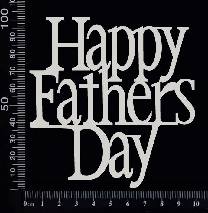 Happy Fathers Day - A - White Chipboard