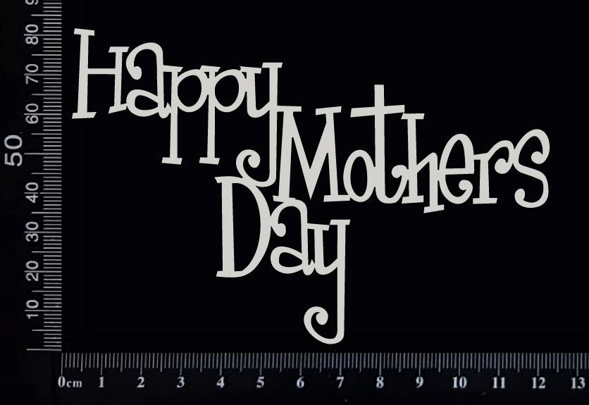 Happy Mothers Day - B - White Chipboard