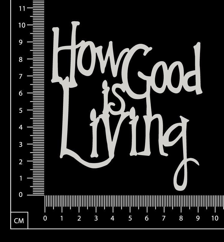 How Good is Living - White Chipboard
