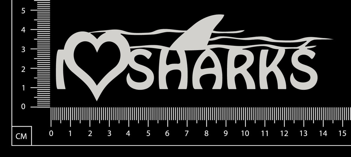 I Love Sharks - White Chipboard