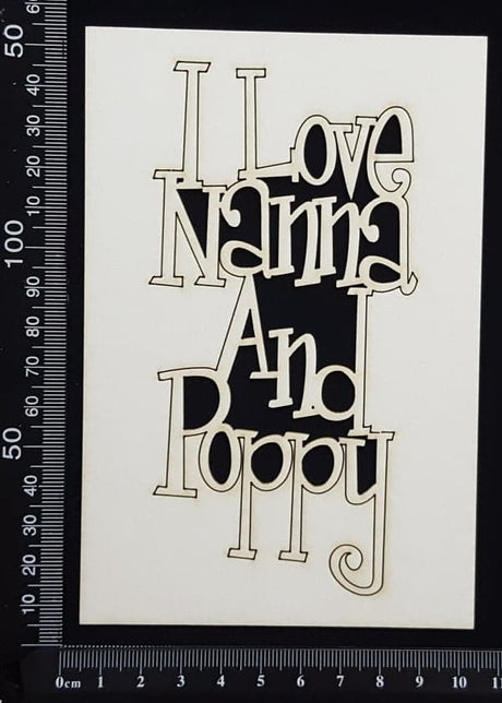 I Love Nanna and Poppy - White Chipboard