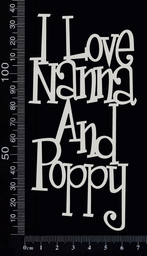 I Love Nanna and Poppy - White Chipboard