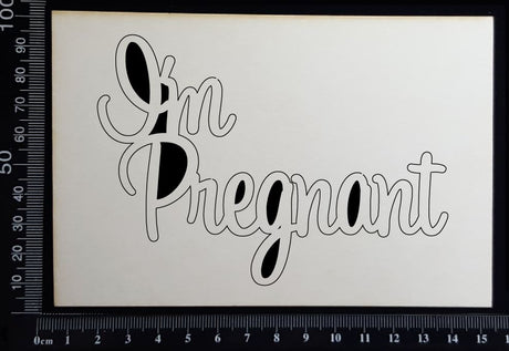 I'm Pregnant - White Chipboard