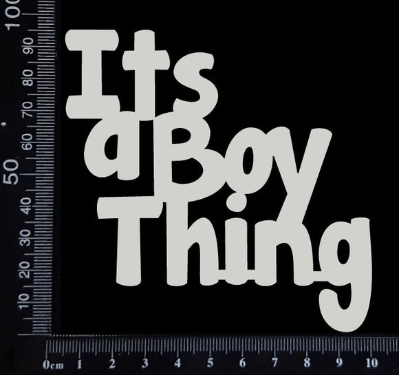 Its a Boy Thing - White Chipboard
